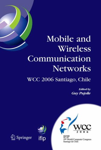 Mobile and Wireless Communication Networks: IFIP 19th World Computer Congress, TC-6, 8th IFIP IEEE Conference on Mobile and Wireless Communications ... in Information and Communication Technology)