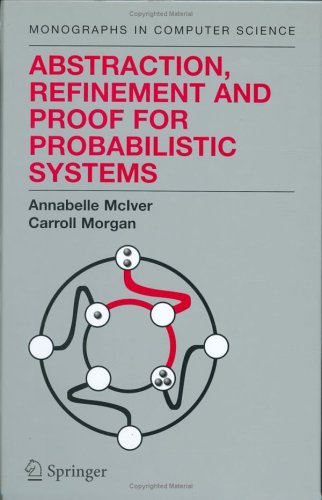 Abstraction, Refinement And Proof For Probabilistic Systems