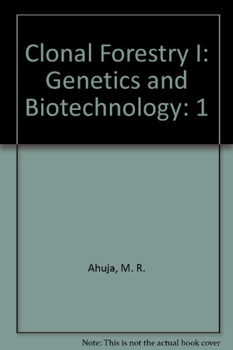 1: Clonal Forestry I: Genetics And Biotechnology