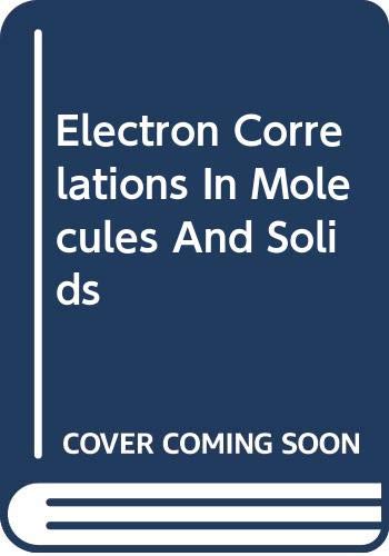Electron Correlations In Molecules And Solids