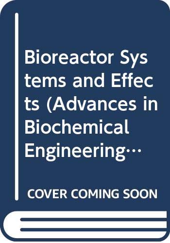 Advances In Biochemical Engineering : Volume 44 : Bioreactor Systems And Effects