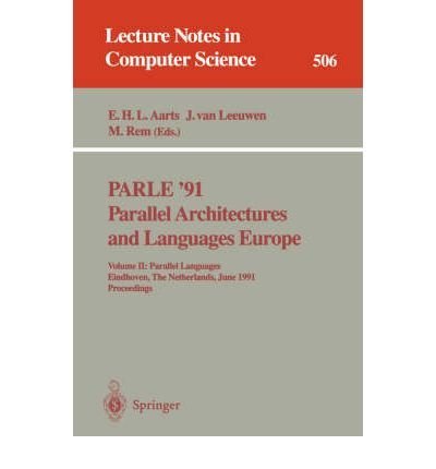 Parle '91: Parallel Architectures And Languages Europe : Parallel Architectures And Algorithms : Proceedings