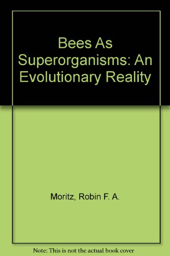 Bees As Superorganisms: An Evolutionary Reality