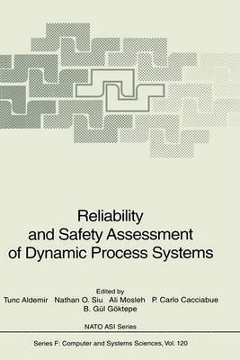 Reliability And Safety Assessment Of Dynamic Process Systems