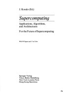 Supercomputing: Applications, Algorithms, And Architectures : For The Future Of Supercomputing