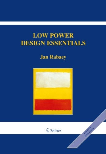 Low Power Design Essentials Integrated Circuits and Systems