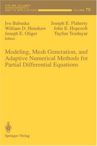 Modeling, Mesh Generation, And Adaptive Numerical Methods For Partial Differential Equations