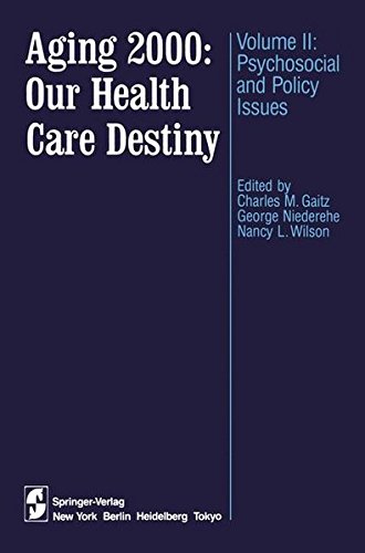 Aging 2000: Our Health Care Destiny: Volume Ii: Psychosocial And Policy Issues