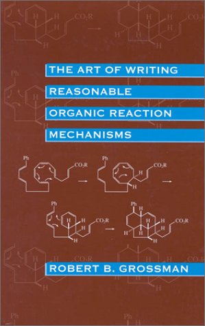The Art Of Writing Reasonable Organic Reaction Mechanisms