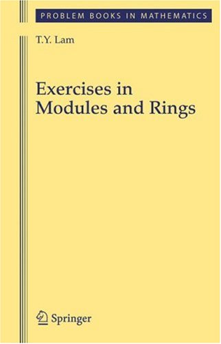 Exercises In Modules And Rings