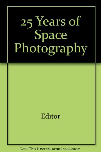 25 Years Of Space Photography: Jet Propulsion Laboratory, California Institute Of Technology