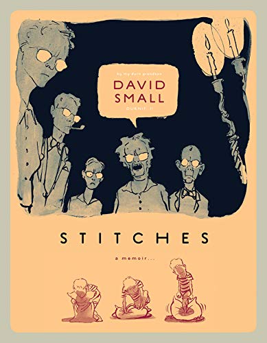 Stitches: A Memoir by David Small, ISBN 9780393068573