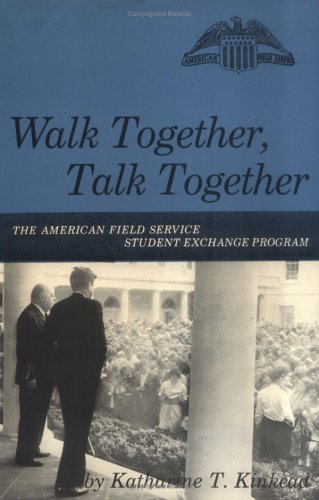 Walk Together, Talk Together: The American Field Service Student Exchange Program