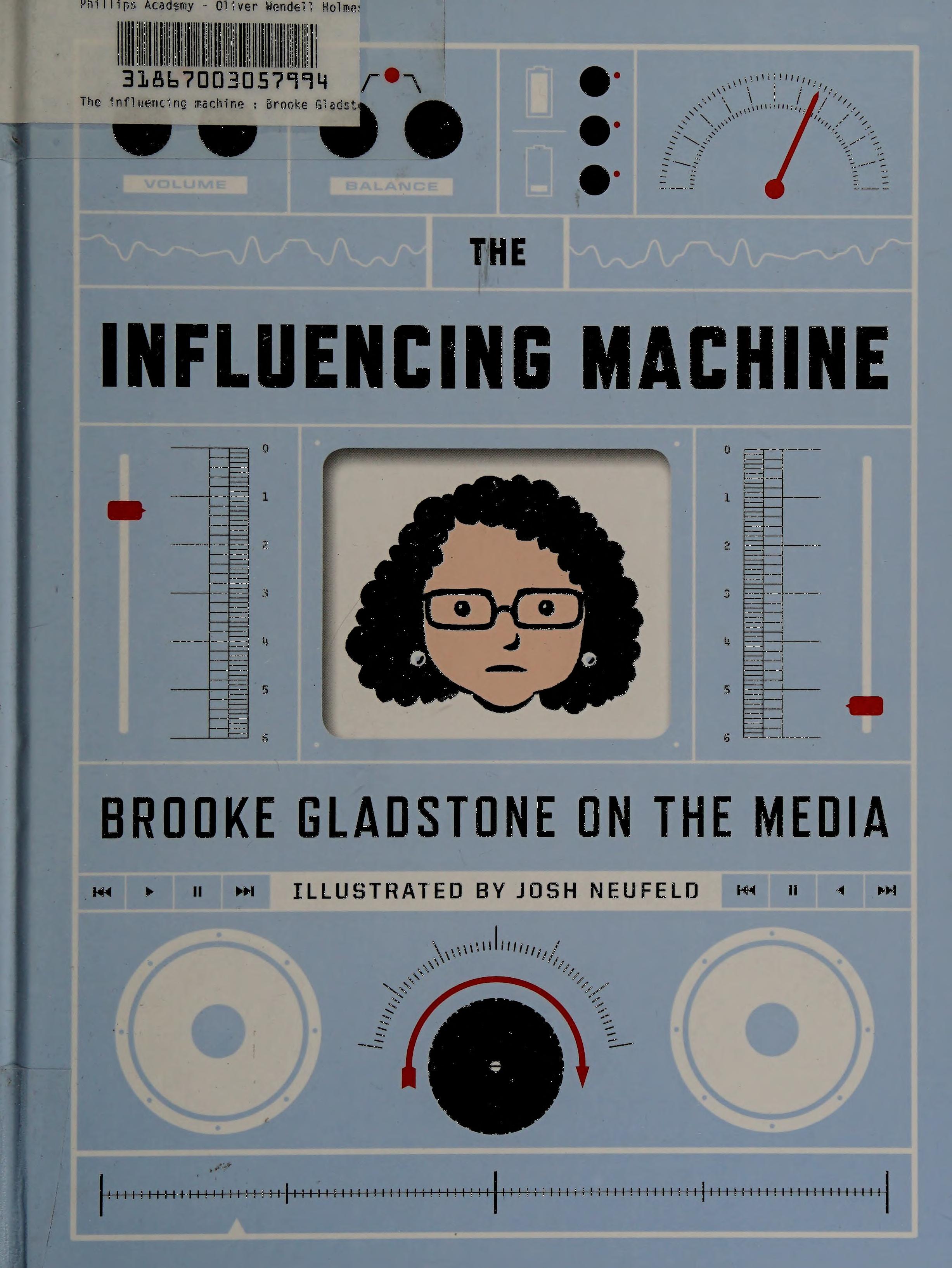 The Influencing Machine: Brooke Gladstone On The Media