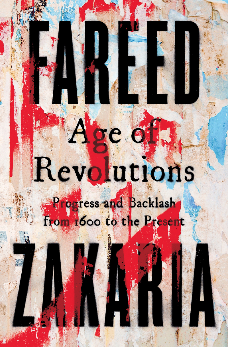 Age Of Revolutions by Fareed Zakaria, ISBN 9780393239232