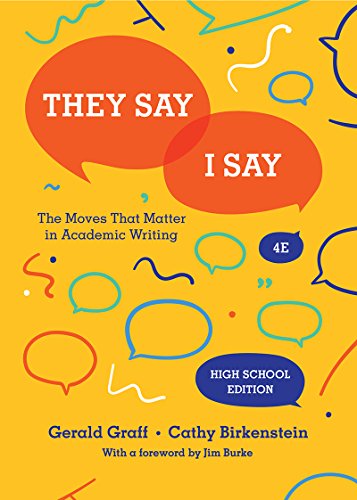 They Say / I Say: The Moves That Matter in Academic Writing, High School Edition