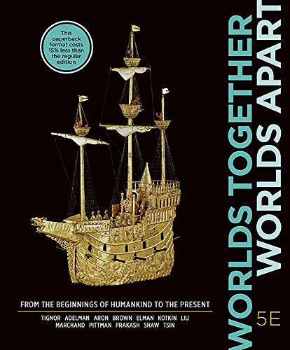 Worlds Together, Worlds Apart: From the Beginnings of Humankind to the Present, Combined Volume Paperback + Digital Product License Key Folder with EBook, InQuizitive, Student Site, and History Skills Tutorials