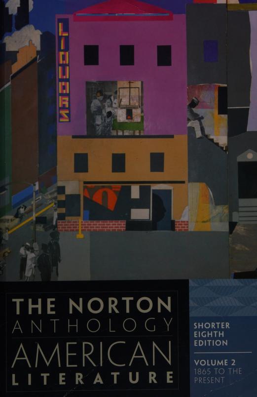 The Norton Anthology of American Literature by Nina Baym, General Editor and Robert S. Levine, Associate General Editor, ISBN 9780393918878