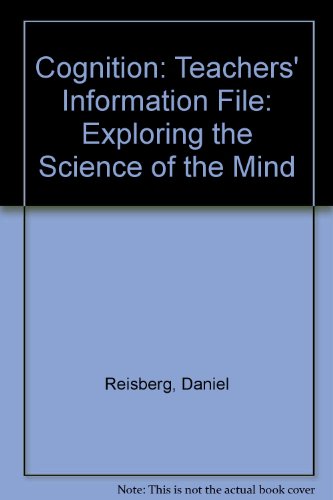 Cognition: Teachers' Information File: Exploring The Science Of The Mind