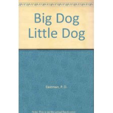 Big Dog Little Dog by P.D. Eastman, ISBN 9780394129679