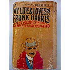 My Life & Loves: The Complete Grove Press Edition Five Volumes In One