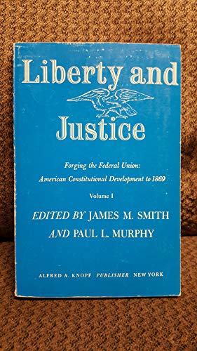 Liberty and Justice Forging the Federal Un