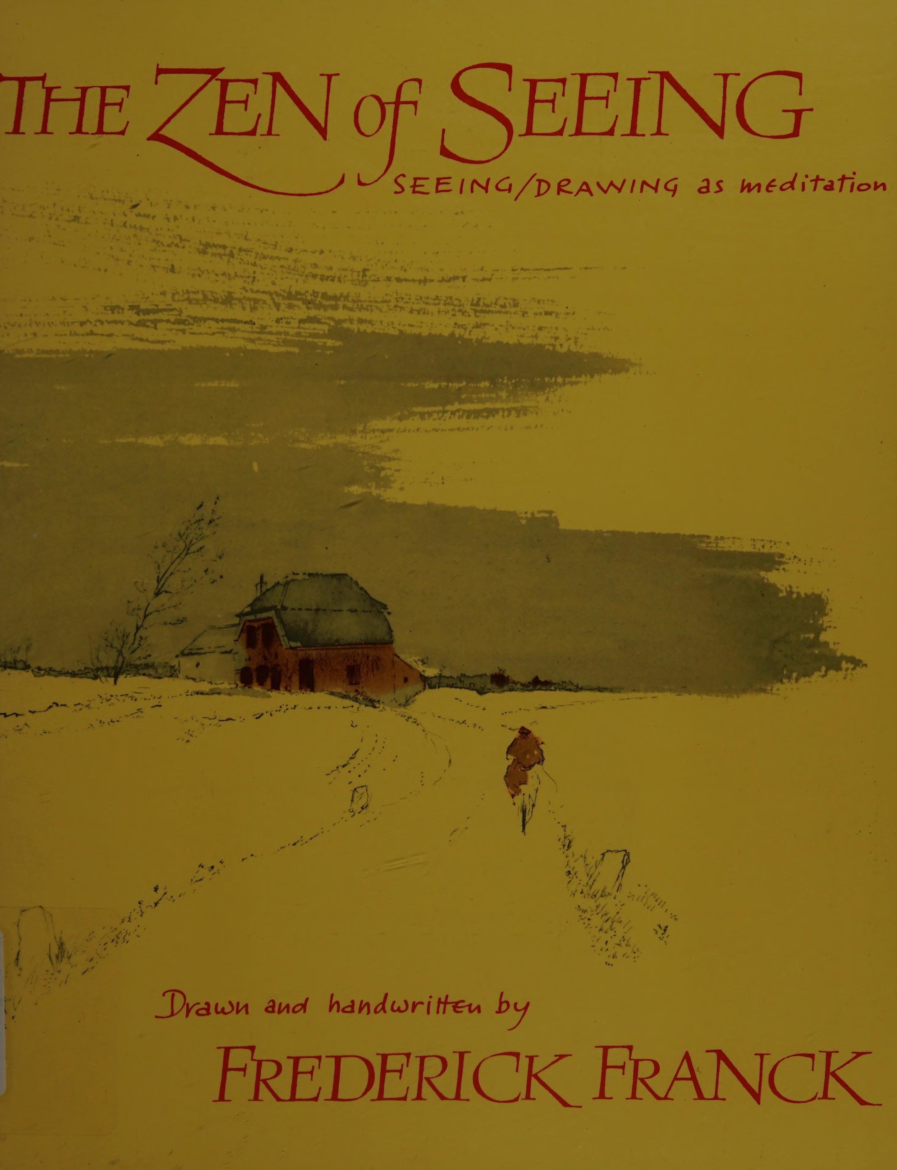 The Zen Of Seeing: Seeing/Drawing As Meditation.
