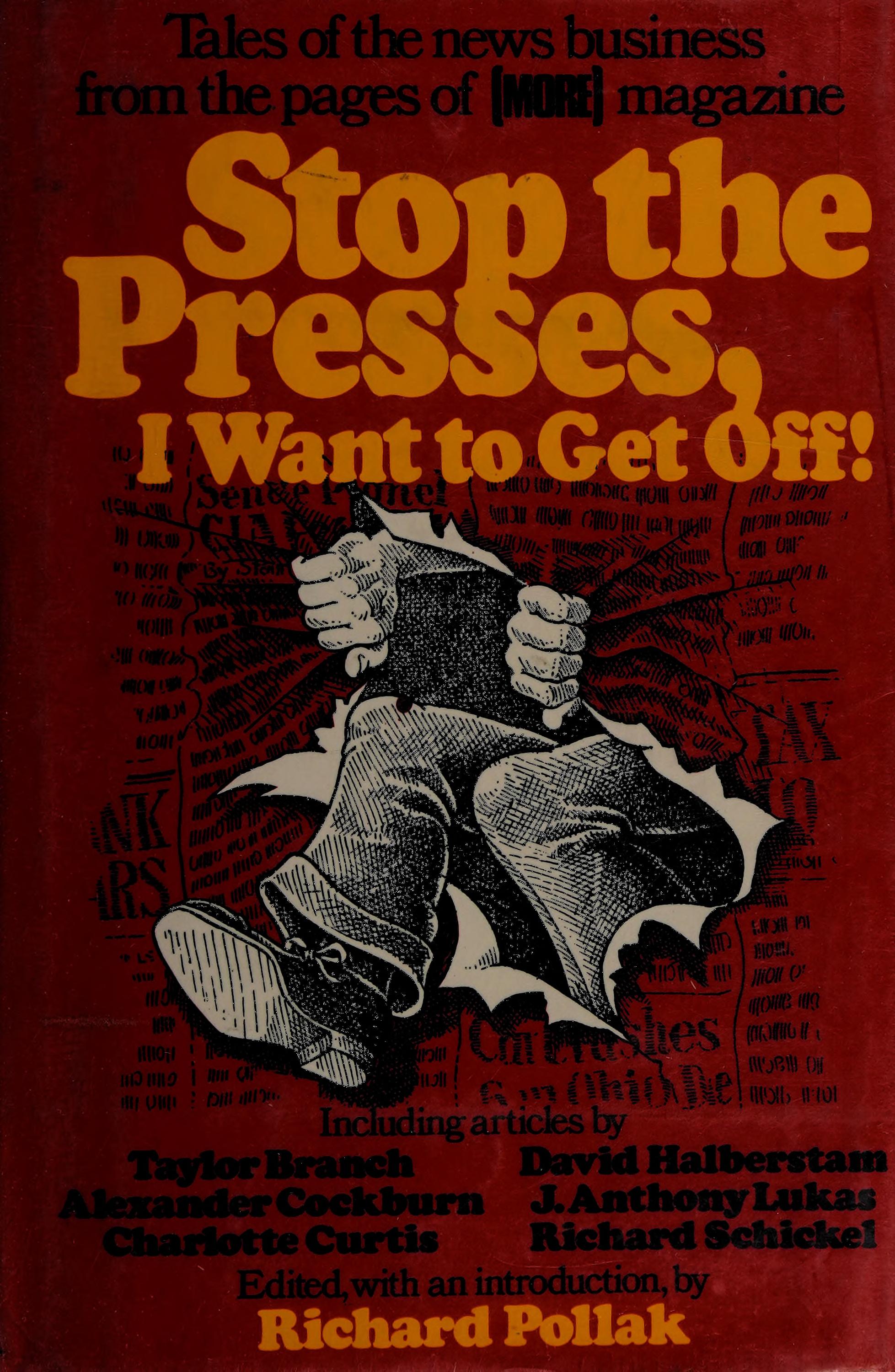 Stop The Presses, I Want To Get Off: Inside Stories Of The News Business From The Pages Of More