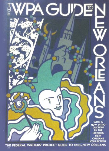 The WPA Guide TO New Orleans