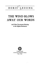 The Wind Blows Away Our Words and Other Documents Relating to the Afghan Resistance