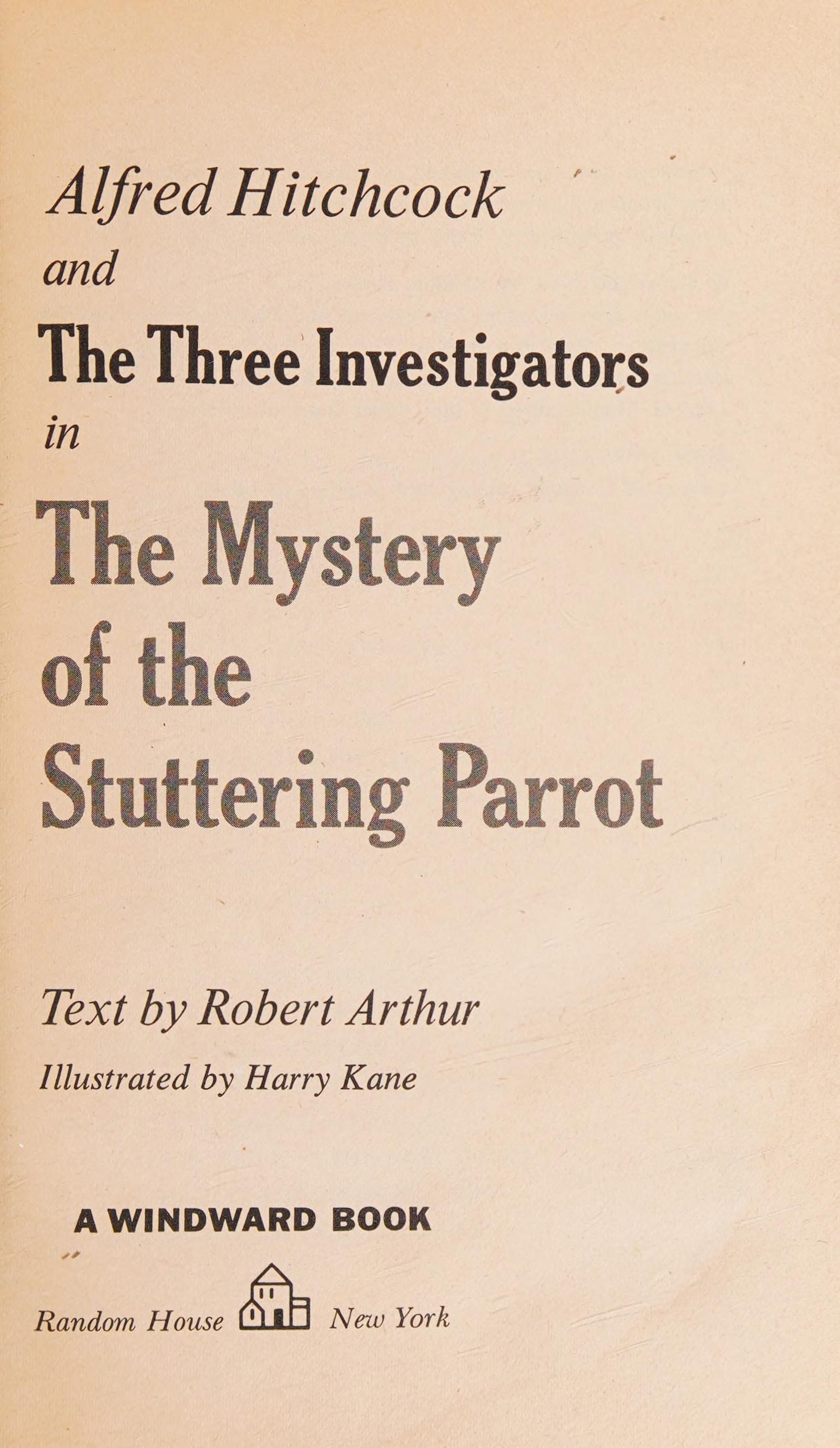 Alfred Hitchcock and the Three Investigators in the Mystery of the Stuttering Parrot