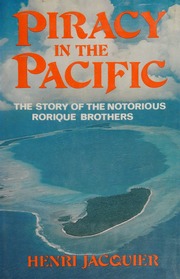 Piracy In The Pacific: The Story Of The Notorious Rorique Brothers