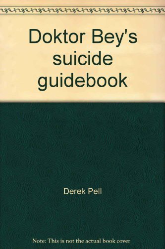 Doktor Bey'S Suicide Guidebook: Introduction And Collages