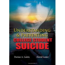 Understanding and Preventing College Student Suicide