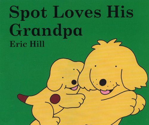 Spot Loves His Grandpa