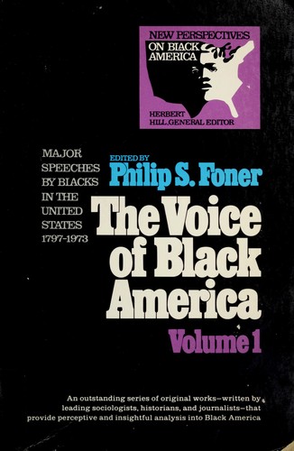 The Voice Of Black America: Major Speeches By Negroes In The United States, 1797-1973, Volume 1