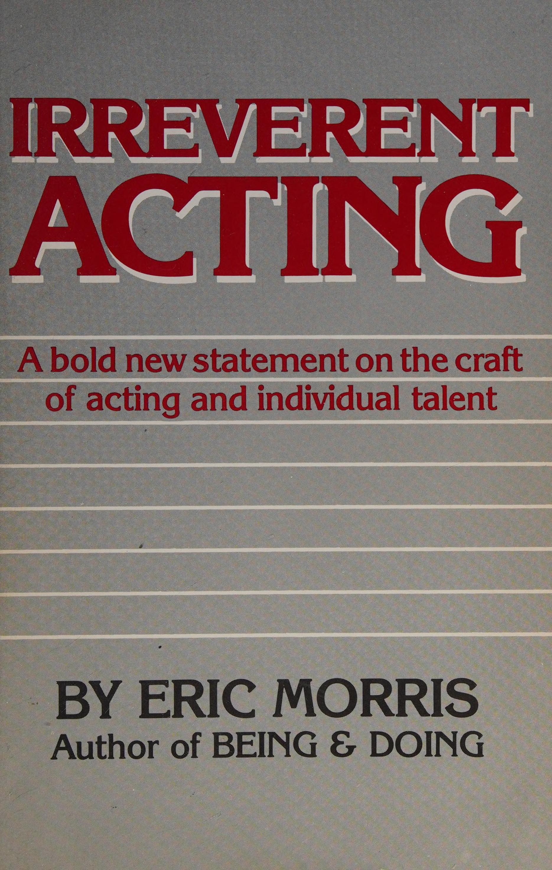 Irreverent Acting