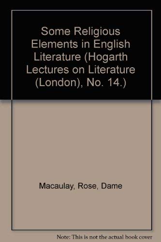 Some Religious Elements In English Literature (Hogarth Lectures On Literature (London), No. 14.)