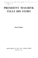 President Masaryk Tell His Story