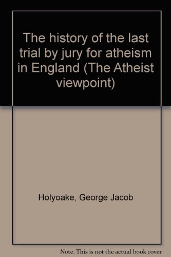 The history of the last trial by jury for atheism in England.