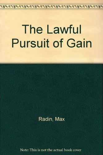 The lawful pursuit of gain