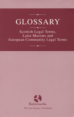 Glossary: Scottish Legal Terms And Latin Maxims And European Community Legal Terms