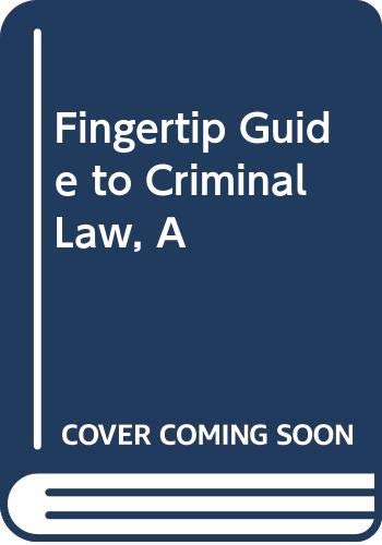 A Fingertip Guide to Criminal Law