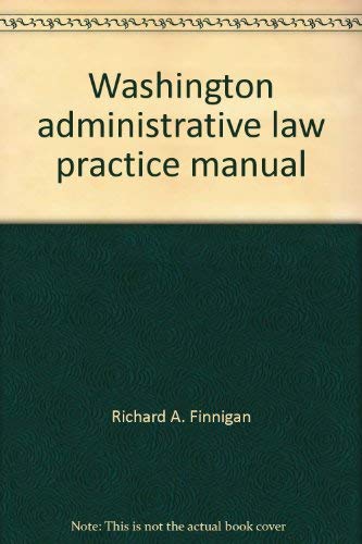 Washington Administrative Law Practice Manual