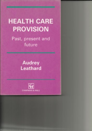 Health Care Provision: Past, Present, And Future