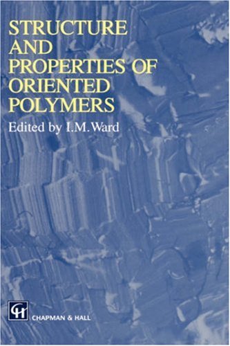 Structure And Properties Of Oriented Polymers