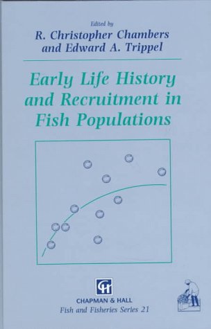 Early Life History And Recruitment In Fish Populations (Fish & Fisheries Series (21))