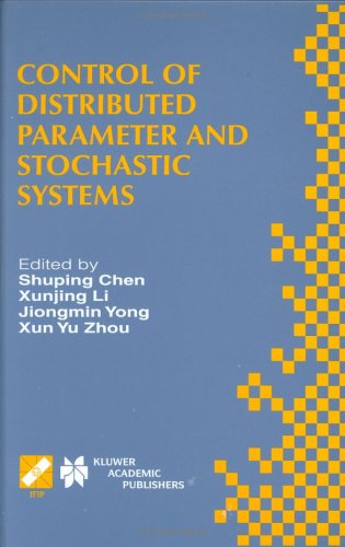Control Of Distributed Parameter And Stochastic Systems: Proceedings Of The IFIP WG 7.2 International Conference, June 19–22, 1998 Hangzhou, China ... Information And Communication Technology, 13)