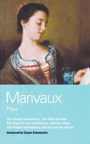 Plays: Double Inconstancy False Servant Game of Love and Chance Careless Vows Feigned Inconstancy 1-Act Plays: Double Inconstancy ... World Dramatists Series)