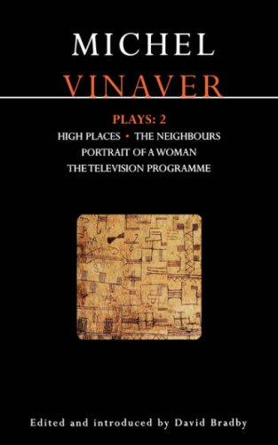 Vinaver Plays: 2: High Places; The Neighbours; Portrait Of A Woman; The Television Programme (Contemporary Dramatists) (Vol 2)